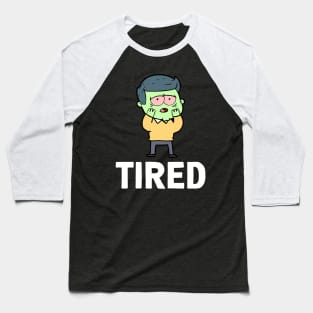 TIRED Baseball T-Shirt